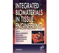 Integrated Biomaterials in Tissue Engineering Integrated Biomaterials in Tissue Engineering (Auteur)