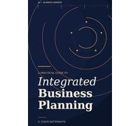 Integrated Business Planning: A Practical Guide to an Orchestrated Process Cycle with Stakeholder Engagement