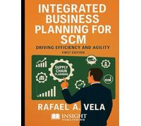 Integrated Business Planning for SCM: Driving Efficiency and Agility