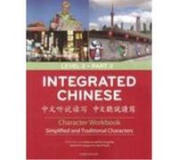 Integrated Chinese Level 2 Part 2 - Character Workbook (Simplified & Traditional characters) LIU Yuehua, YAO Taochung, BI Nyan-Ping, GE Liangyan, SHI Yaohua (Auteur)