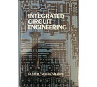 Integrated Circuit Engineering: Design, Fabrication, and Applications