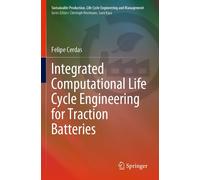 Integrated Computational Life Cycle Engineering For Traction Batteries