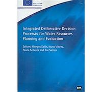 Integrated Deliberative Decision Processes for Water Resources Planning and Evaluation
