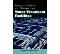 Integrated Design And Operation Of Water Treatment Facilities