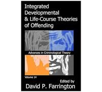 Integrated Developmental And Life-Course Theories Of Offending