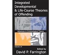 Integrated Developmental & Life-Course Theories of Offending, ADVANCES IN CRIMINOLOGICAL THEORY