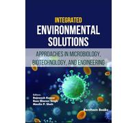 Integrated Environmental Solutions: Approaches in Microbiology, Biotechnology, and Engineering
