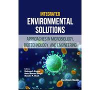 Integrated Environmental Solutions: Approaches in Microbiology, Biotechnology, and Engineering