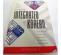 Integrated Korean: Intermediate 2, Second Edition