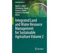 Integrated Land and Water Resource Management for Sustainable Agriculture Volume 2
