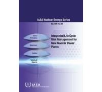 Integrated Life Cycle Risk Management For New Nuclear Power Plants