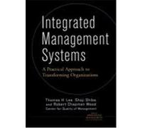 Integrated Management Systems: A Practical Approach to Transforming Organizations Lee, Thomas H., Wood, Robert C., Lee, Jenny (Auteur)