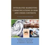 Integrated Marketing Communications in Risk and Crisis Contexts by Timothy L. Sellnow Robert S. Littlefield Deanna D. Sellnow Timothy L. Sellnow (Auteur)