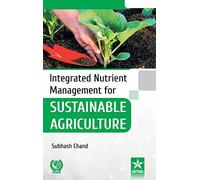 Integrated Nutrient Management For Sustainable Agriculture