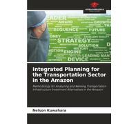 Integrated Planning for the Transportation Sector in the Amazon: Methodology for Analyzing and Ranking Transportation Infrastructure Investment Alternatives in the Amazon