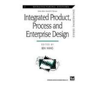 Integrated Product, Process And Enterprise Design