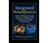 Integrated Rehabilitation: Ethical, Clinical, and Legal Dimensions of Physical and Occupational Therapy Co-Treatment,