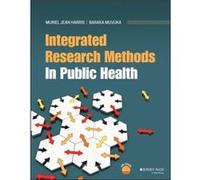 Integrated Research Methods In Public Health by Muvuka & Baraka Indiana University School of MedicineNorthwest & IN Muvuka Baraka Indiana University School of MedicineNorthwest IN (Auteur)