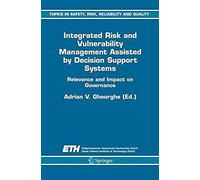 Integrated Risk And Vulnerability Management Assisted By Decision Support Systems