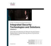 Integrated Security Technologies and Solutions: Cisco Security Solutions for Network Access Control, Segmentation, Context Sharing, Secure Connectivity and Virtualization (2)