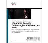 Integrated Security Technologies and Solutions Volume II by Jamie Sanbower Chad Mitchell , Aaron Woland , Vivek Santuka , Jamie Sanbower (Auteur)