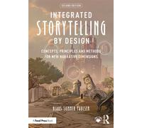Integrated Storytelling by Design Concepts, Principles and Methods for New Narrative Dimensions - Klaus Sommer Paulsen - Routledge - ebook (ePub) - Livre