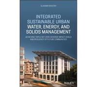 Integrated Sustainable Urban Water Energy and Solids Management by Novotny & Vladimir Marquette University & Wisconsin Novotny Vladimir Marquette University Wisconsin (Auteur)