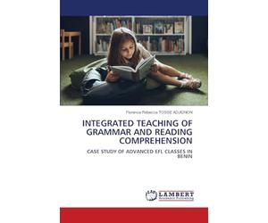 INTEGRATED TEACHING OF GRAMMAR AND READING COMPREHENSION: CASE STUDY OF ADVANCED EFL CLASSES IN BENIN