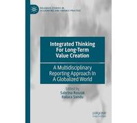 Integrated Thinking For Long-Term Value Creation: A Multidisciplinary Reporting Approach In A Globalized World