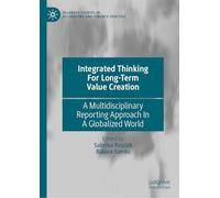 Integrated Thinking for Long-term Value Creation: A Multidisciplinary Reporting Approach in a Globalized World