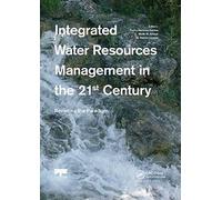 Integrated Water Resources Management In The 21st Century: Revisiting The Paradigm