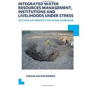 Integrated Water Resources Management, Institutions And Livelihoods Under Stress