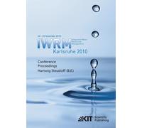 Integrated Water Resources Management Karlsruhe 2010 : Iwrm, International Conference, 24 - 25 November 2010 Conference Proceedings