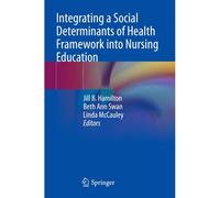 Integrating A Social Determinants Of Health Framework Into Nursing Education