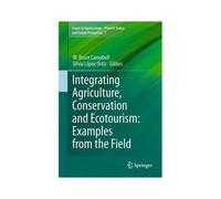 Integrating Agriculture, Conservation And Ecotourism: Examples From The Field