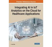 Integrating Ai In Iot Analytics On The Cloud For Healthcare Applications