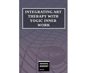 Integrating Art Therapy with Yogic Inner Work