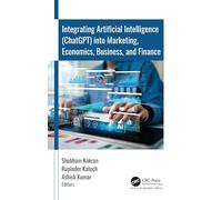 Integrating Artificial Intelligence - Chatgpt into Marketing, Economics, Business, and Finance