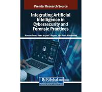 Integrating Artificial Intelligence In Cybersecurity And Forensic Practices Paperback Book