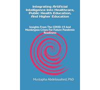 Integrating Artificial Intelligence into Healthcare, Public Health Education, and Higher Education: Insights From the COVID-19 & Monkeypox Crises for Future Pandemic Readiness