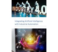 Integrating Artificial Intelligence with Industrial Automation