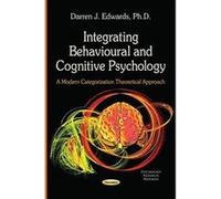 Integrating Behavioural and Cognitive Psychology: A Modern Categorization Theoretical Approach - [Version Originale] Inconnu (Auteur)