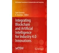 Integrating Blockchain And Artificial Intelligence For Industry 4.0 Innovations