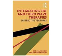 Integrating Cbt And Third Wave Therapies