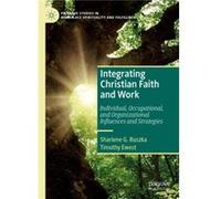 Integrating Christian Faith and Work - Timothy Ewest - Springer Nature Switzerland AG - Livre en Anglais - Hardback Timothy EwestTimothy Ewest (Auteur)