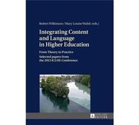 Integrating Content And Language In Higher Education: From Theory To Practice Selected Papers From The 2013 Iclhe Conference (Hardcover) Robert Wilkinson, Mary Louise Walsh (Auteur)
