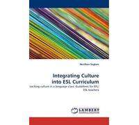 Integrating Culture Into Esl Curriculum: Teaching Culture In A Language Class: Guidelines For Efl/Esl Teachers