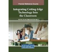 Integrating Cutting-Edge Technology Into The Classroom