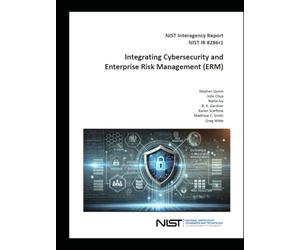 Integrating Cybersecurity ad Enterprise Risk Management (ERM): NIST Interagency Report NIST IR 8286r1