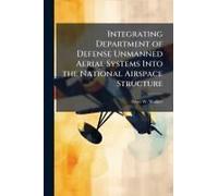 Integrating Department Of Defense Unmanned Aerial Systems Into The National Airspace Structure